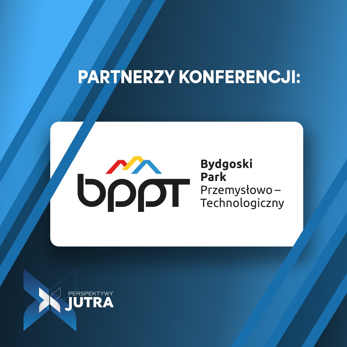 BPPT Partnerem Konferencji PERSPEKTYWY JUTRA